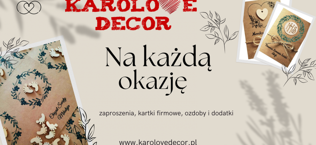 Karolove Decor – Zaproszenia, kartki firmowe,  dodatki, upominki.